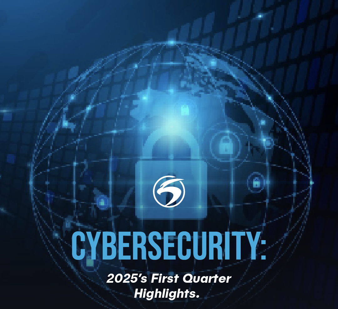 Cybersecurity: 2025's first quater highlights